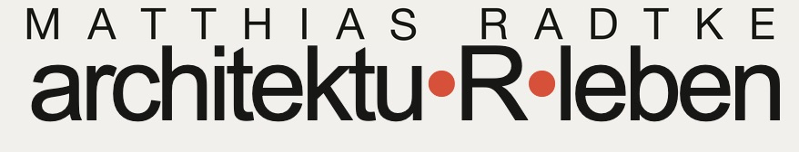 Matthias Radtke – architektu•R•leben